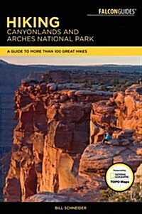 Hiking Canyonlands and Arches National Parks: A Guide to More Than 60 Great Hikes (Paperback, 4)