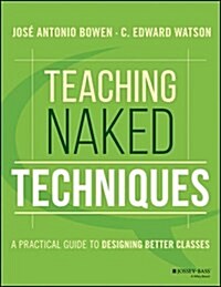 Teaching Naked Techniques: A Practical Guide to Designing Better Classes (Paperback)