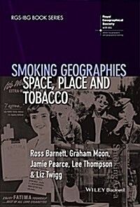 Smoking Geographies: Space, Place and Tobacco (Paperback)