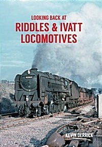 Looking Back at Riddles & Ivatt Locomotives (Paperback)