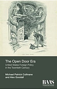 The Open Door Era: United States Foreign Policy in the Twentieth Century (Hardcover)