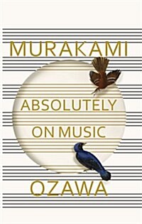 Absolutely on Music : Conversations with Seiji Ozawa (Hardcover)