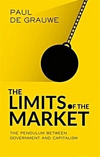 [중고] The Limits of the Market : The Pendulum Between Government and Market (Hardcover)
