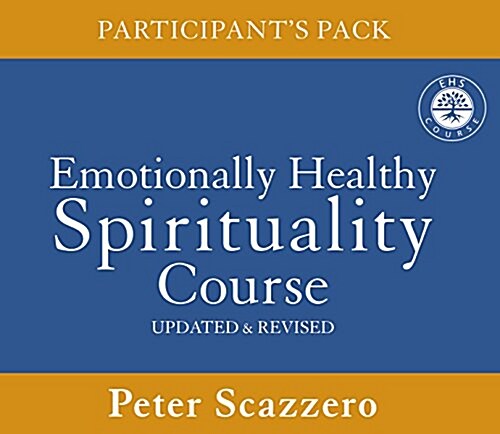 Emotionally Healthy Spirituality Course Participants Pack: Discipleship That Deeply Changes Your Relationship with God (Paperback)