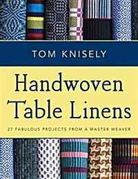 Handwoven Table Linens: 27 Fabulous Projects from a Master Weaver (Paperback)