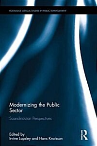 Modernizing the Public Sector : Scandinavian Perspectives (Hardcover)