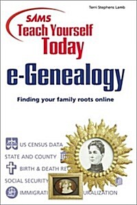 Sams Teach Yourself e-Genealogy Today (Paperback, 1st)