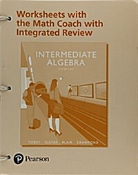 Intermediate Algebra with Integrated Review Worksheets Plus Mylab Math [With Access Code] (Loose Leaf, 8)