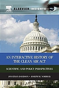 An Interactive History of the Clean Air ACT: Scientific and Policy Perspectives (Paperback)