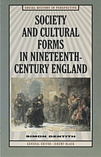 Society and Cultural Forms in Nineteenth Century England (Paperback)