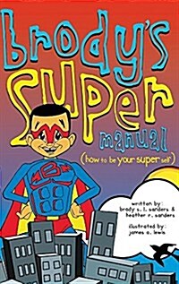 Brodys Super Manual: How to Be Your Super Self (Hardcover)