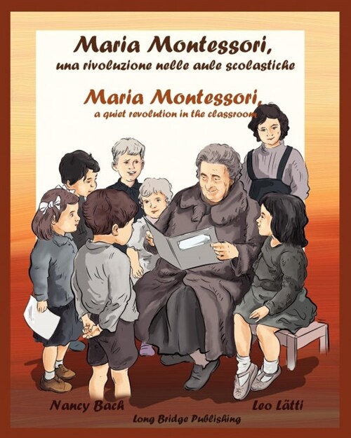 Maria Montessori, Una Rivoluzione Nelle Aule Scolastiche - Maria Montessori, a Quiet Revolution in the Classroom: A Bilingual Picture Book about Maria (Paperback)
