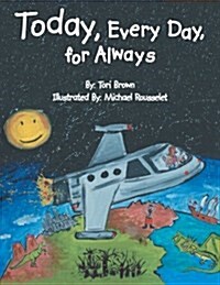 Today, Every Day, for Always (Paperback)