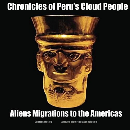Chronicles of Perus Cloud People: Polynesian Migrations to the Americas (Paperback)