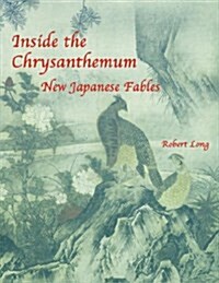 Inside the Chrysanthemum: New Japanese Fables (Paperback)