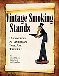 Vintage Smoking Stands - Uncovering an American Folk Art Treasure (Paperback)