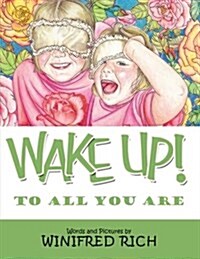 Wake Up!: To All You Are (Paperback)