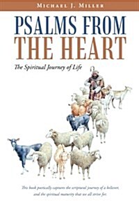 Psalms from the Heart: The Spiritual Journey of Life (Paperback)