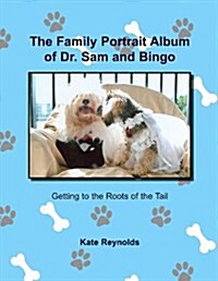 The Family Portrait Album of Dr. Sam and Bingo (Paperback)