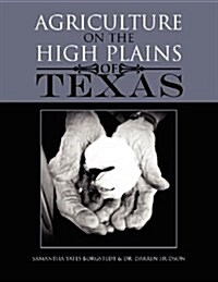 Agriculture on the High Plains of Texas (Paperback)