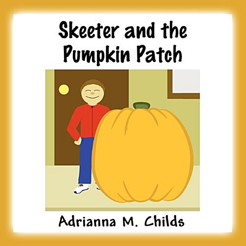 Skeeter and the Pumpkin Patch (Paperback)