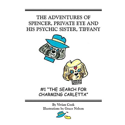 The Adventures of Spencer, Private Eye and His Psychic Sister, Tiffany: #1 the Search for Charming Carletta (Paperback)