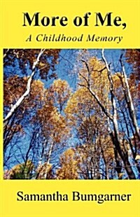 More of Me, a Childhood Memory (Paperback)