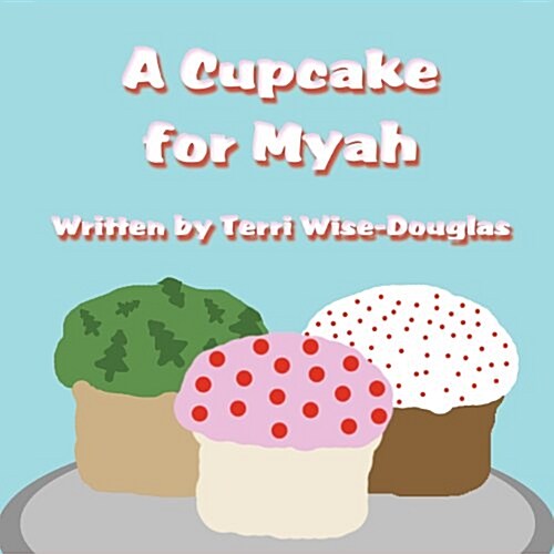 A Cupcake for Myah (Paperback)