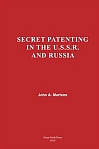 Secret Patenting in the U.S.S.R and Russia (Paperback)