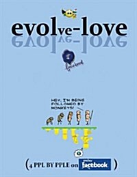 Evolve-Love: (4 Ppl by Pple on Facebook) (Paperback)