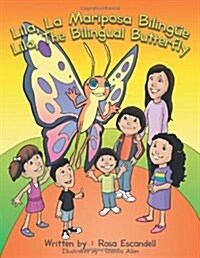 Lila, La Mariposa Bilingue/ Lila, the Bilingual Butterfly: Book 1 (Paperback)
