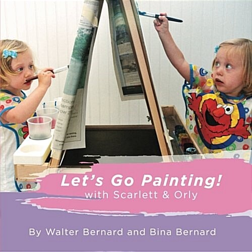 Lets Go Painting!: With Scarlett & Orly (Paperback)