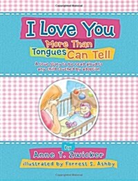 I Love You More Than Tongues Can Tell: A Story to Be Read Aloud to All Those Touched by Adoption (Paperback)