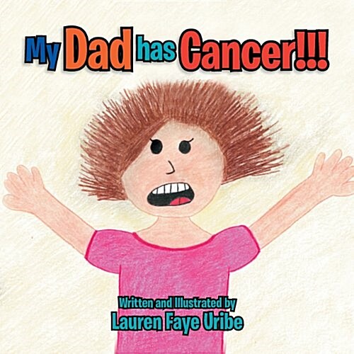 My Dad Has Cancer !!! (Paperback)