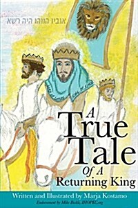 A True Tale of a Returning King (Paperback)