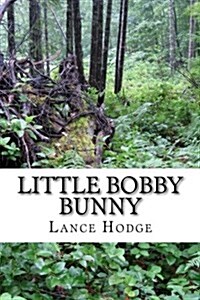 Little Bobby Bunny (Paperback)