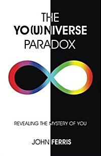 The Yo(u)Niverse Paradox: Revealing the Mystery of You (Paperback)