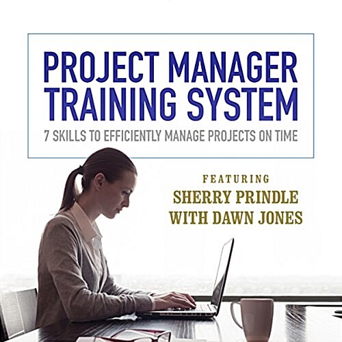 Project Manager Training System: 7 Skills to Efficiently Manage Projects on Time (Audio CD)