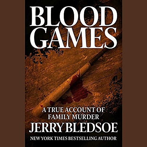 Blood Games Lib/E: A True Account of Family Murder (Audio CD)