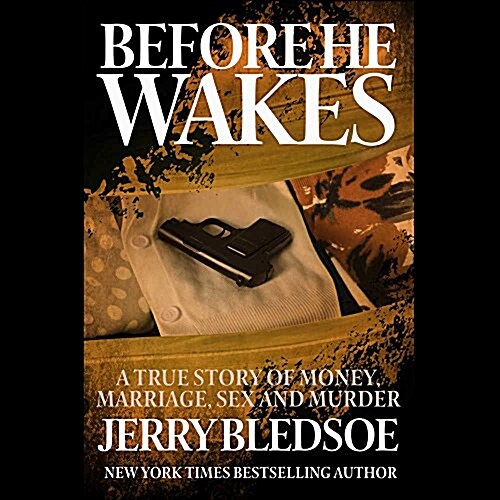 Before He Wakes: A True Story of Money, Marriage, Sex, and Murder (MP3 CD)