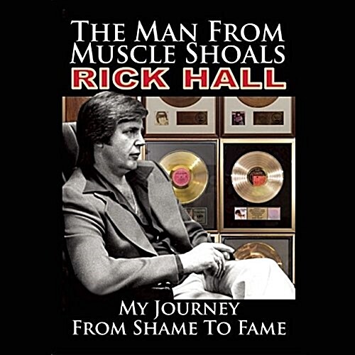 The Man from Muscle Shoals Lib/E: My Journey from Shame to Fame (Audio CD)