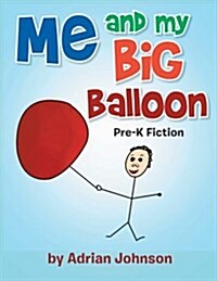 Me and My Big Balloon: Pre-K Fiction (Paperback)