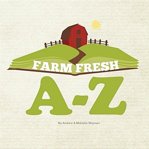 Farm Fresh A-Z (Paperback)