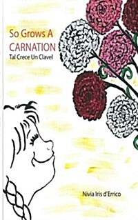 So Grows a Carnation: Tal Crece Un Clavel (Paperback)