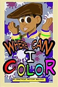 Where Can I Color? (Paperback)