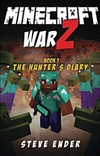 Minecraft: Minecraft Diary: The Hunters Diary (Paperback)