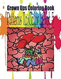 Grown Ups Coloring Book Patterns to Color in Vol. 5 Mandalas (Paperback)