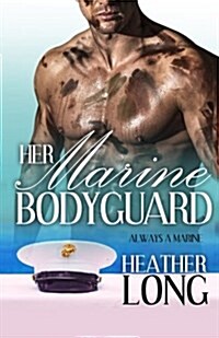 Her Marine Bodyguard (Paperback)