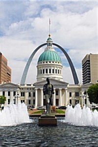 Kiener Plaza and Arch St Louis, Missouri: Blank 150 Page Lined Journal for Your Thoughts, Ideas, and Inspiration (Paperback)