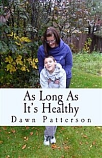 As Long as Its Healthy (Paperback)